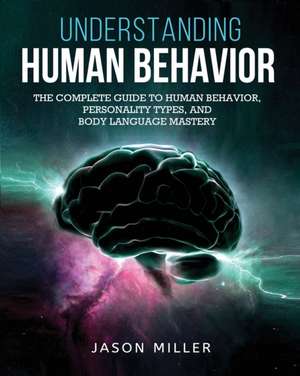 Understanding Human Behavior de Jason Miller