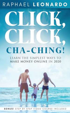 Click, Click, ChaChing! de Raphael Leonardo