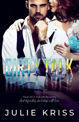 Dirty Talk de Julie Kriss