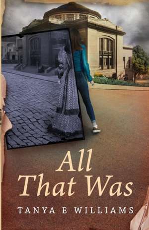 All That Was de Tanya E Williams
