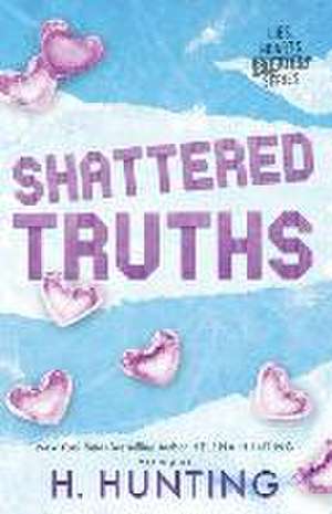 Shattered Truths (Alternate Edition) de H. Hunting