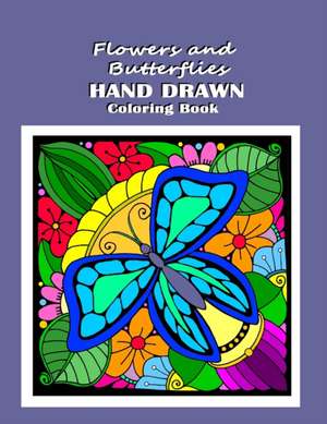 Flowers and Butterflies Hand Drawn Coloring Book: relieve stress with simple images such as mandalas, flowers, forest and desert scene along with Dais de Kay D. Johnson