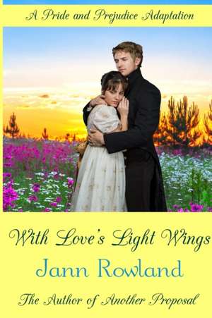 With Love's Light Wings de Jann Rowland