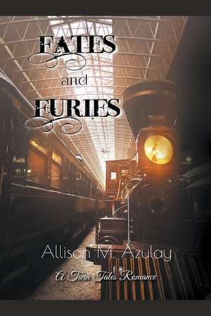 Fates and Furies de Allison M. Azulay