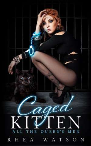 Caged Kitten de Rhea Watson