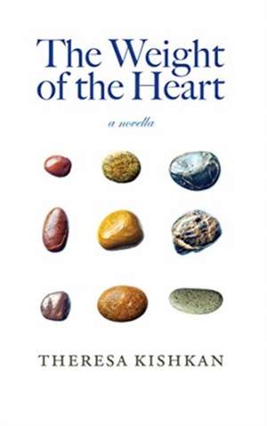 The Weight of the Heart de Theresa Kishkan