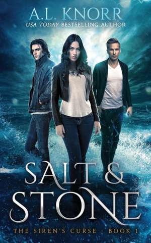 Salt & Stone, The Siren's Curse, Book 1 de A. L. Knorr