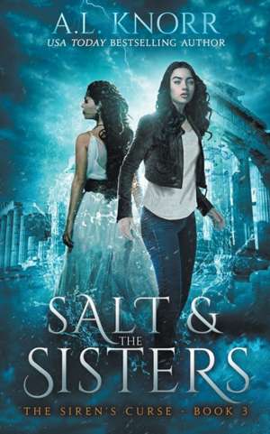 Salt & the Sisters, The Siren's Curse, Book 3 de A. L. Knorr