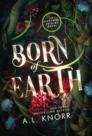 Born of Earth de A L Knorr