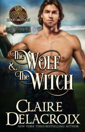 The Wolf and the Witch de Claire Delacroix