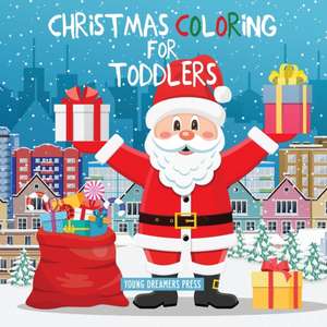 Christmas Coloring for Toddlers de Young Dreamers Press