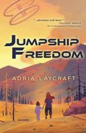 Jumpship Freedom de Adria Laycraft