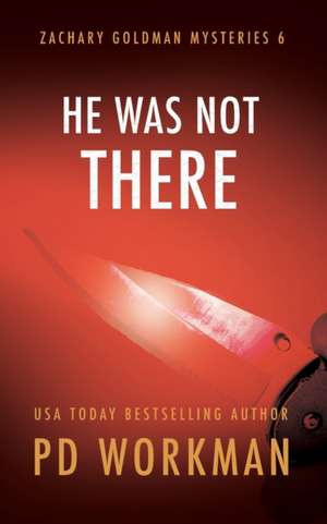 He Was Not There de P. D. Workman