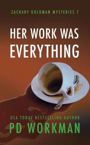 Her Work was Everything de P. D. Workman