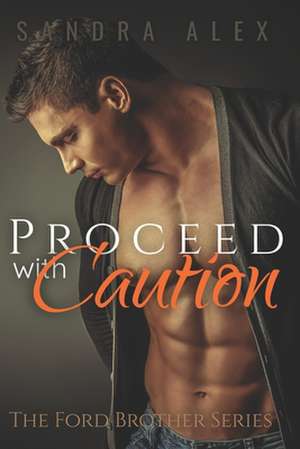Proceed with Caution de Sandra Alex