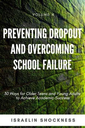 Preventing Dropout and Overcoming School Failure de Israelin Shockness