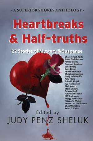 Heartbreaks & Half-truths de Judy Penz Sheluk