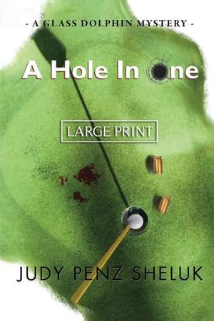 A Hole in One de Judy Penz Sheluk