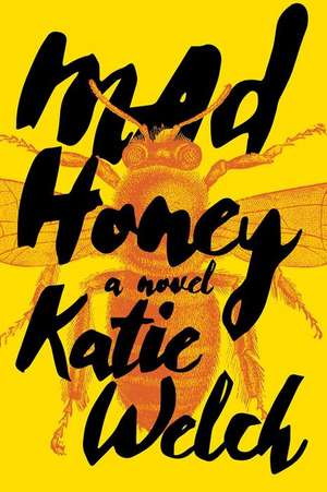 Mad Honey de Katie Welch