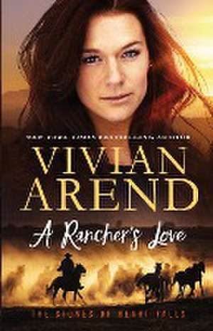 A Rancher's Love de Vivian Arend