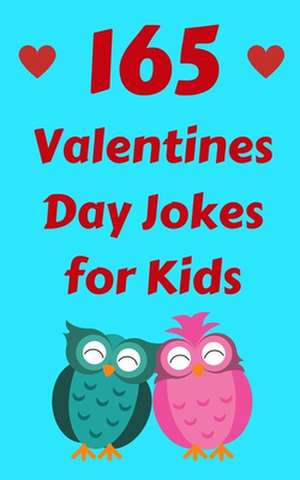 165 Valentines Day Jokes for Kids de Hayden Fox