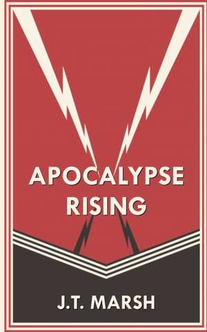 Apocalypse Rising de J. T. Marsh