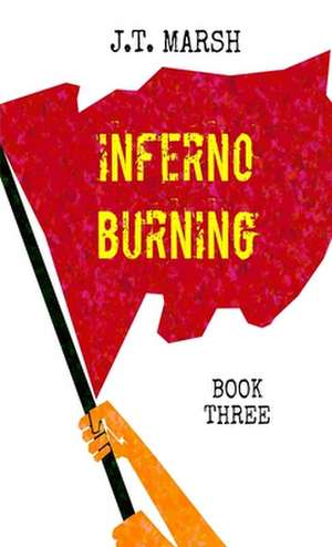 Inferno Burning de J. T. Marsh