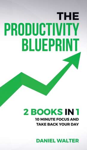 The Productivity Blueprint de Daniel Walter