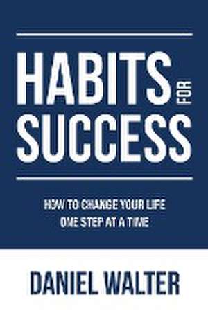 Habits for Success de Daniel Walter