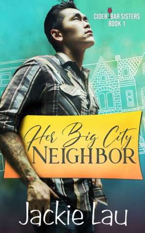 Her Big City Neighbor de Jackie Lau