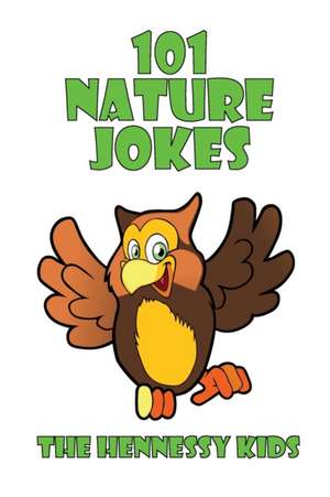 101 Nature Jokes de Hennessy Kids