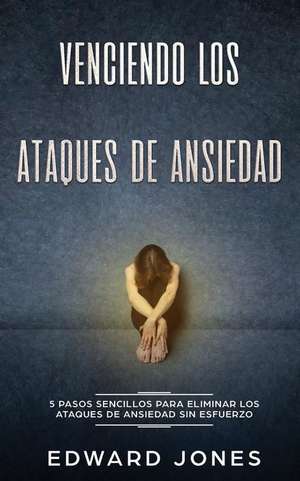 Venciendo los Ataques de Ansiedad de Ed Jones