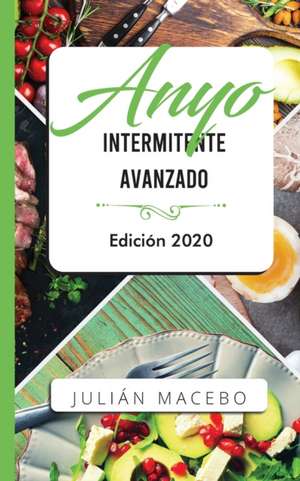 Ayuno intermitente avanzado - Edición 2020 de Julián Mancebo