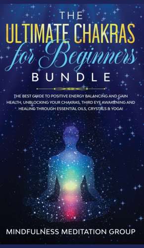 The Ultimate Chakras for Beginners Bundle de Mindfulness Meditation Group