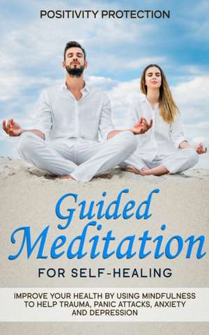 Guided Meditation for Self-Healing de Positivity Protection