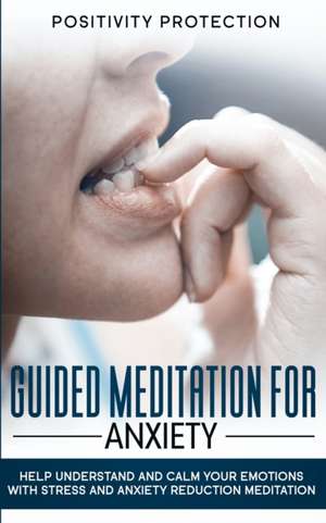 Guided Meditation For Anxiety de Positivity Protection