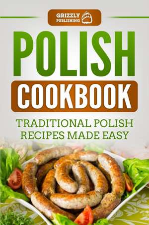 Polish Cookbook de Grizzly Publishing