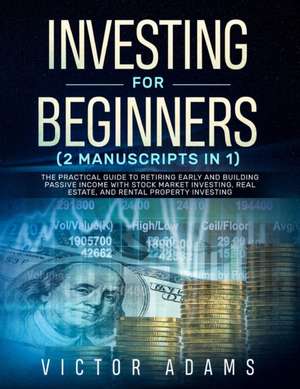 Investing for Beginners (2 Manuscripts in 1) de Victor Adams