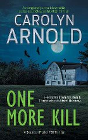 One More Kill de Carolyn Arnold