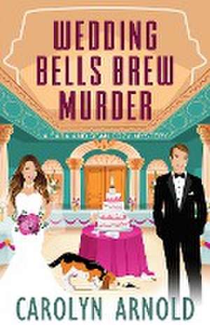 Wedding Bells Brew Murder de Arnold