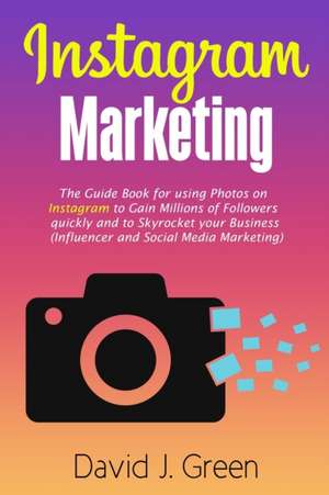 Instagram Marketing de David J. Green