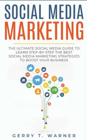 Social Media Marketing de Gerry T. Warner