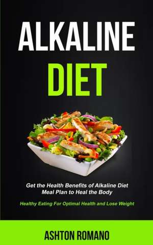 Alkaline Diet de Ashton Romano