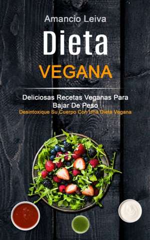 Dieta Vegana de Amancio Leiva