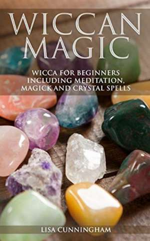 Wiccan Magic de Lisa Cunningham