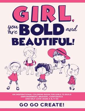 Girl, you are Bold and Beautiful! de Go Go Create!