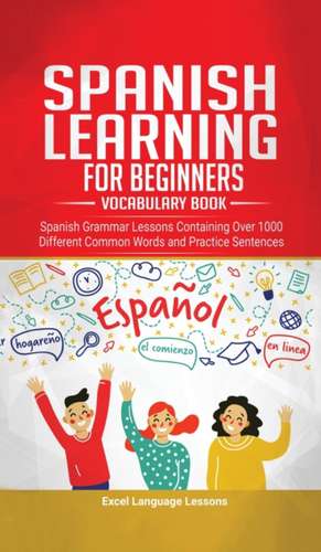 Spanish Language Learning for Beginner's - Vocabulary Book de Excel Language Lessons