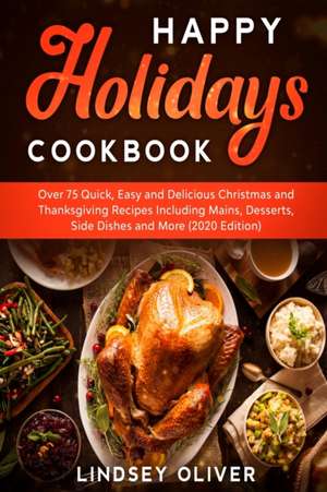 Happy Holidays Cookbook de Lindsey Oliver