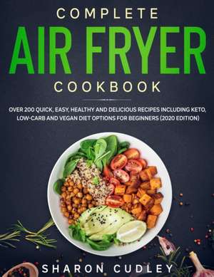 Complete Air Fryer Cookbook de Sharon Cudley