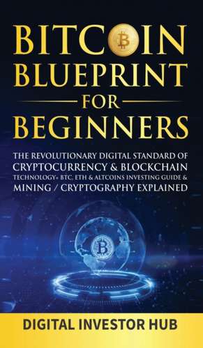 Bitcoin Blueprint For Beginners de Digital Investor Hub